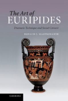 Hardcover The Art of Euripides: Dramatic Technique and Social Context Book