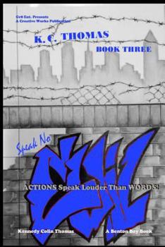 Paperback Speak No Evil: Actions Speak Louder Than Words!!! Book
