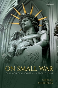 Hardcover On Small War: Carl Von Clausewitz and People's War Book