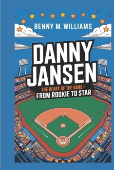 Paperback Danny Jansen: The Heart of the Game-From Rookie to Star Book