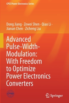 Paperback Advanced Pulse-Width-Modulation: With Freedom to Optimize Power Electronics Converters Book