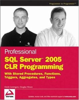 Paperback Professional SQL Server 2005 CLR Programming: With Stored Procedures, Functions, Triggers, Aggregates, and Types Book