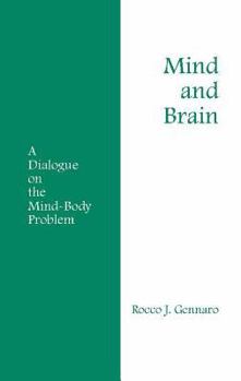 Paperback Mind and Brain: A Dialogue on the Mind-Body Problem Book