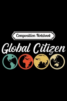 Composition Notebook: Vintage Global Citizen World Peace Retro Distressed Premium  Journal/Notebook Blank Lined Ruled 6x9 100 Pages