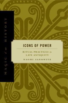 Paperback Icons of Power: Ritual Practices in Late Antiquity Book