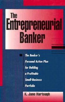 Hardcover Entrepreneurial Banker: The Banker's Personal Action Plan for Building a Profitable Small-Business Portfolio Book