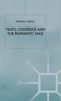 Hardcover Yeats, Coleridge and the Romantic Sage Book