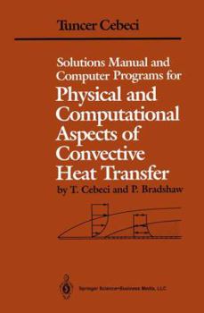 Paperback Solutions Manual and Computer Programs for Physical and Computational Aspects of Convective Heat Transfer Book