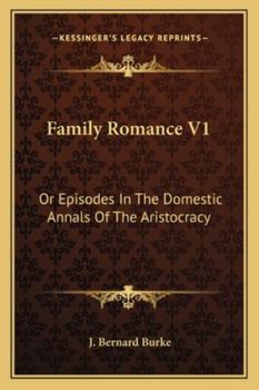 Paperback Family Romance V1: Or Episodes In The Domestic Annals Of The Aristocracy Book