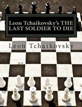 Paperback Leon Tchaikovsky's THE LAST SOLDIER TO DIE Book