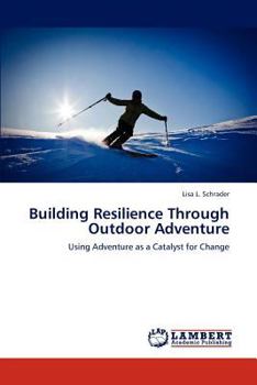 Paperback Building Resilience Through Outdoor Adventure Book