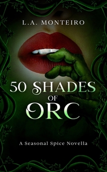 50 Shades of Orc: A Seasonal Spice Novella