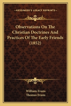 Paperback Observations On The Christian Doctrines And Practices Of The Early Friends (1852) Book