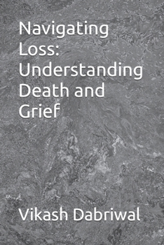 Paperback Navigating Loss: Understanding Death and Grief Book