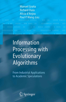 Paperback Information Processing with Evolutionary Algorithms: From Industrial Applications to Academic Speculations Book