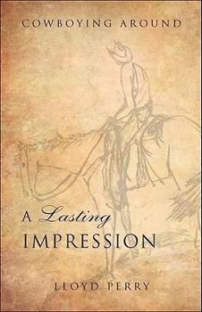 Paperback A Lasting Impression: Cowboying Around Book