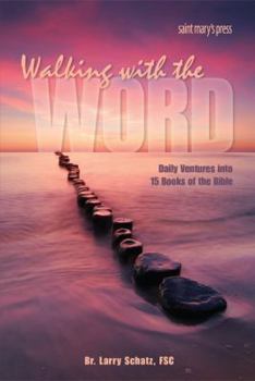 Paperback Walking with the Word: Daily Ventures Into 15 Books of the Bible Book