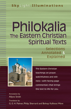 Paperback Philokalia--The Eastern Christian Spiritual Texts: Selections Annotated & Explained Book