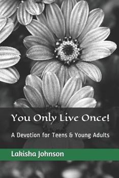 Paperback You Only Live Once!: A Dose of Devotion for Teens & Young Adults Book
