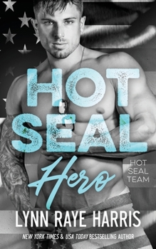 HOT SEAL Hero : (HOT SEAL Team Book 7) - Book #7 of the HOT SEAL Team
