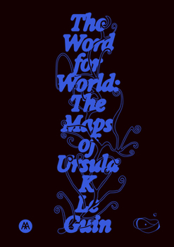 Paperback The Word for World: The Maps of Ursula K. Le Guin Book