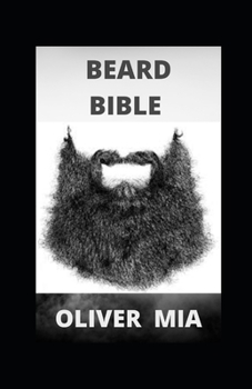 Paperback Beard Bible: How To Care For Your Beard Book
