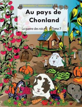 Paperback Au pays de Chonland, La guerre des rois: Tome 7 [French] Book