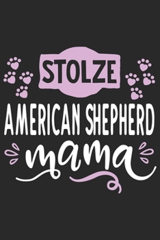 Stolze American Shepherd Mama: Cooles Lustiges American Shepherd Hund Notizbuch Notizheft Planer Tagebuch Journal - DIN A5 - 120 Blanko Seiten - Tolles Und Sch�nes Geschenk F�r Alle Hundehalterinnen, 