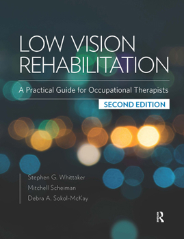 Hardcover Low Vision Rehabilitation: A Practical Guide for Occupational Therapists Book