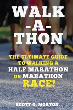 Paperback Walk-a-thon: The Ultimate Guide to Walking a Half Marathon or Marathon Race! Book
