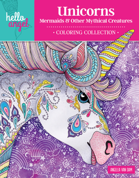 Paperback Hello Angel Unicorns, Mermaids & Other Mythical Creatures Coloring Collection Book