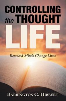 Paperback Controlling the Thought Life: Renewed Minds Change Lives Book