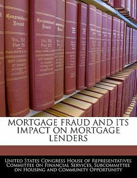 Mortgage Fraud And Its Impact On Mortgage Lenders