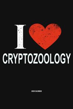 Paperback I Love Cryptozoology 2020 Calender: Gift For Cryptozoologist Book