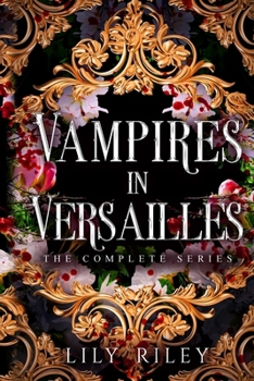 Paperback Vampires in Versailles: The Complete Series Book
