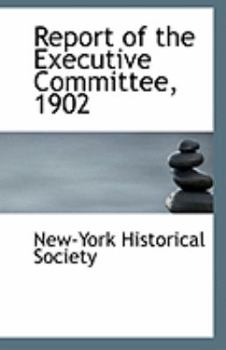 Paperback Report of the Executive Committee, 1902 Book