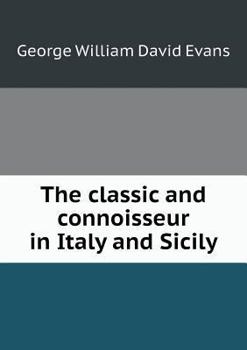 Paperback The classic and connoisseur in Italy and Sicily Book