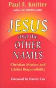 Paperback Jesus and the Other Names: Christian Mission and Global Responsibility Book