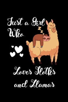 Just A Girl Who Loves Sloths: Sloths Notebook | Journal Or Notepad For Girls | Cute Sloths Lovers Gift For Girls (Lined, 6" x 9”)