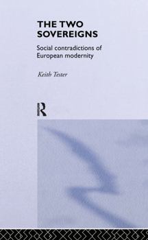 Hardcover The Two Sovereigns: Social Contradictions of European Modernity Book