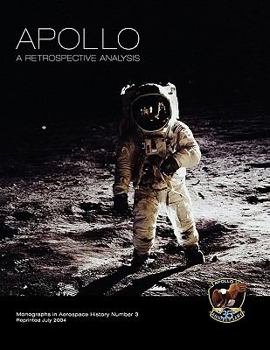 Paperback Apollo: A Retrospective Analysis. Monograph in Aerospace History, No. 3, 1994. Book