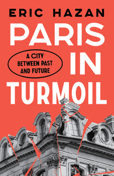 Hardcover Paris in Turmoil: A City Between Past and Future Book