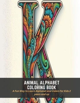 Paperback Animal Alphabet Coloring Book: A Fun Way to Learn Alphabet and Colors for Kids 2 years and up Book