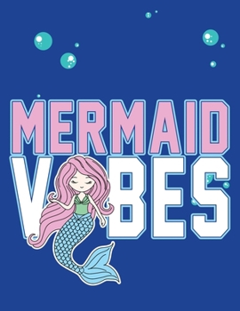 Mermaid vibes: Cute Notebook for Girls Teens Kids Journal College Ruled Blank Lined (8.5 x 11") Large nootbook School Diary Softback Cover Mermaid Lover Gifts