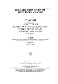 Paperback Biofuels for Energy Security and Transportation Act of 2007 Book