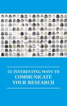 Paperback 53 Interesting Ways to Communicate Your Research Book