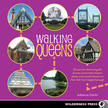 Paperback Walking Queens: 30 Tours for Discovering the Diverse Communities, Historic Places, and Natural Treasures of New York City's Largest Bo Book