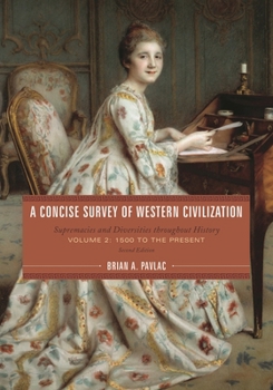 Paperback A Concise Survey of Western Civilization: Supremacies and Diversities Throughout History Book