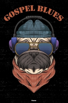 Gospel Blues Planner: Gospel Blues Dog Music Calendar 2020 - 6 x 9 inch 120 pages gift