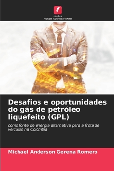 Desafios e oportunidades do gás de petróleo liquefeito (GPL) (Portuguese Edition)